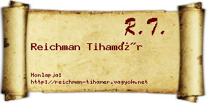 Reichman Tihamér névjegykártya